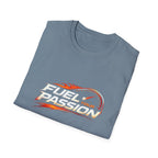 Fuel Your Passion  T-shirt