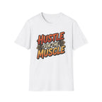 Hustle For The Muscle  T-shirt