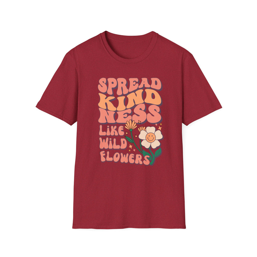 Spread Kindness Like Wild Flowers T-shirt