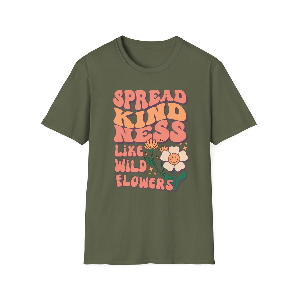 Spread Kindness Like Wild Flowers T-shirt