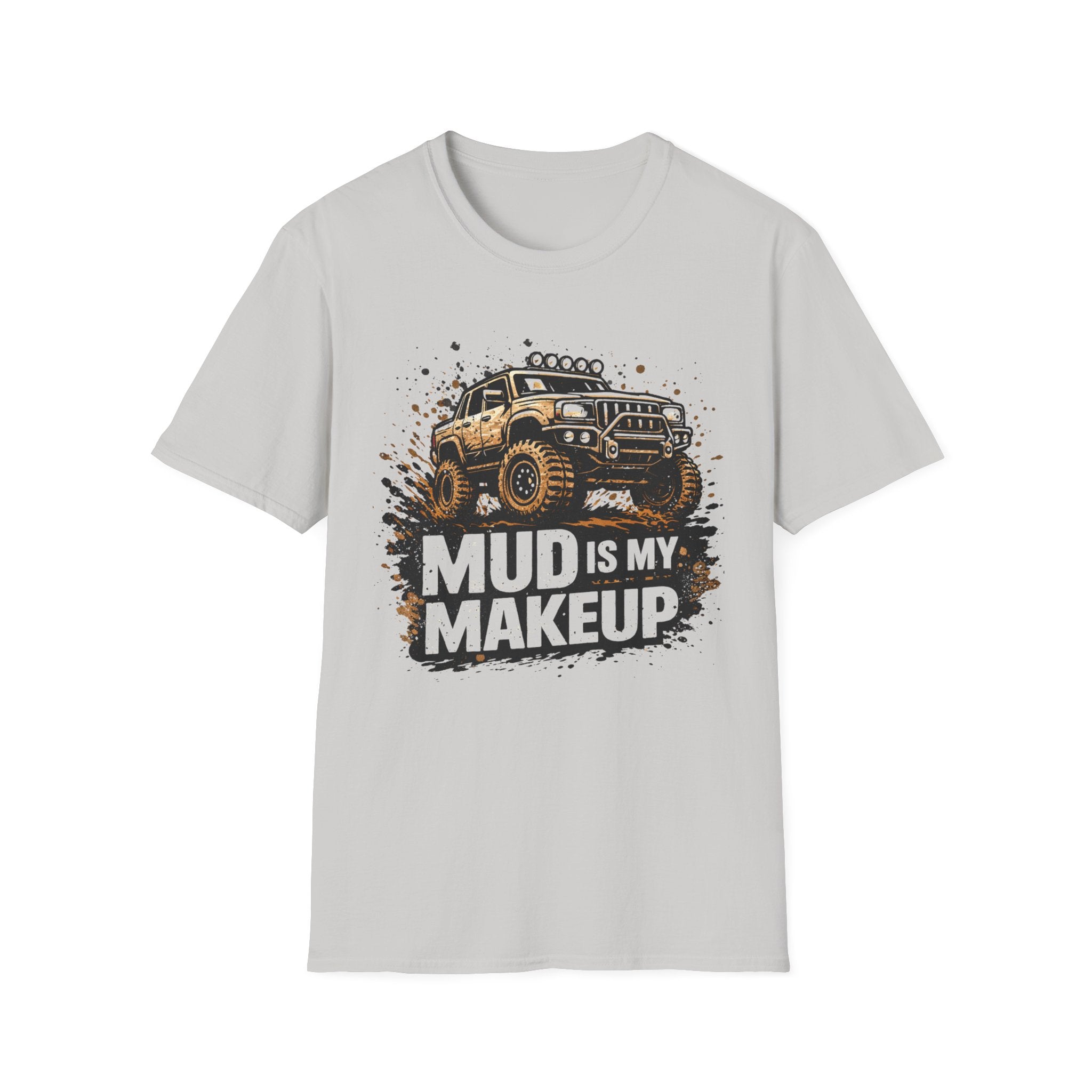 Mud Is My Makeup T-shirt