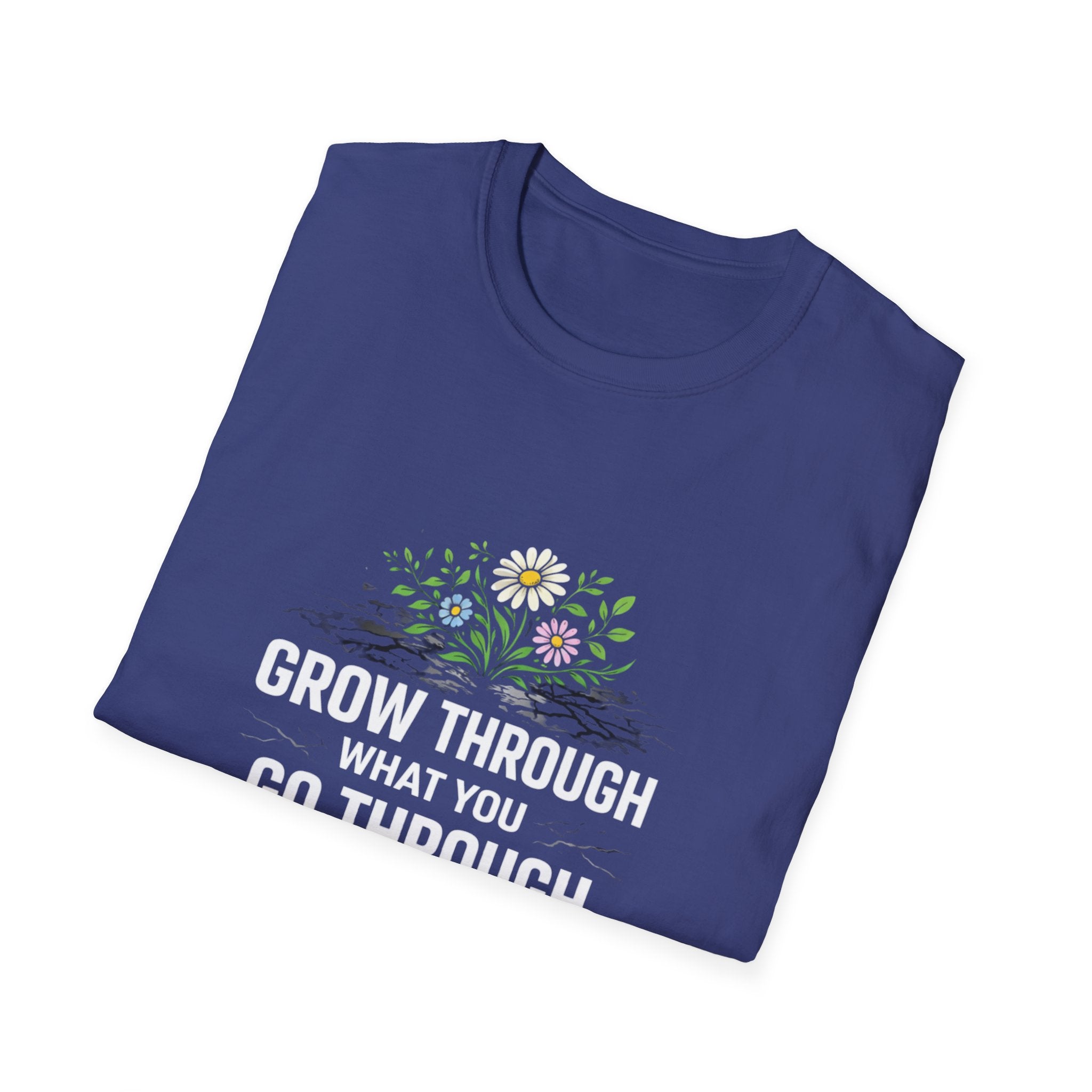 Grow Through What You Go Through  T-shirt