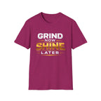 Grind Now Shine Later T-shirt