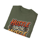 Hustle For The Muscle  T-shirt