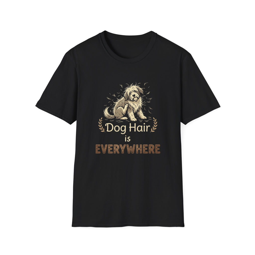 Dog Hair is Everywhere T-shirt