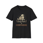 Dog Hair is Everywhere T-shirt