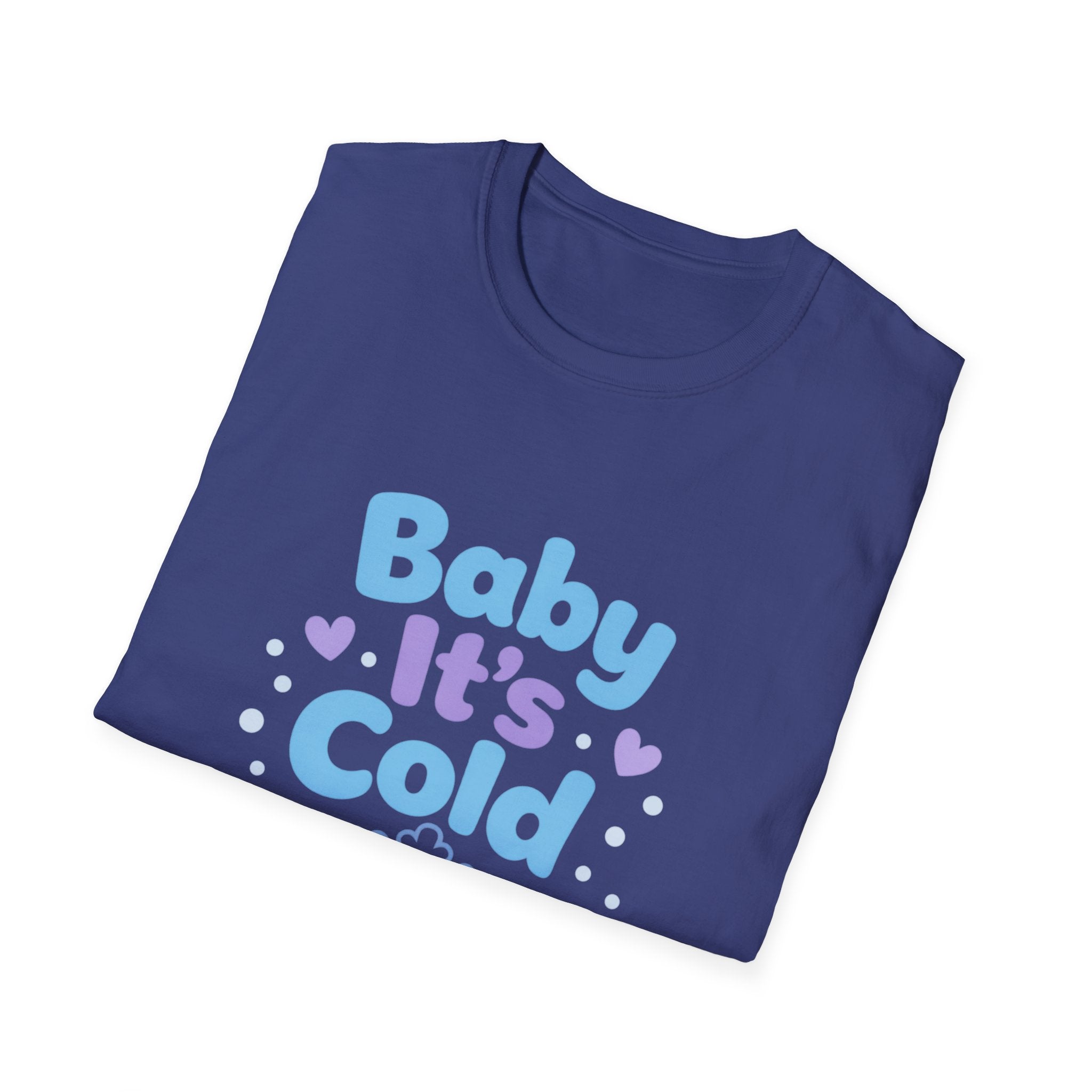 Baby it's Cold  T-shirt