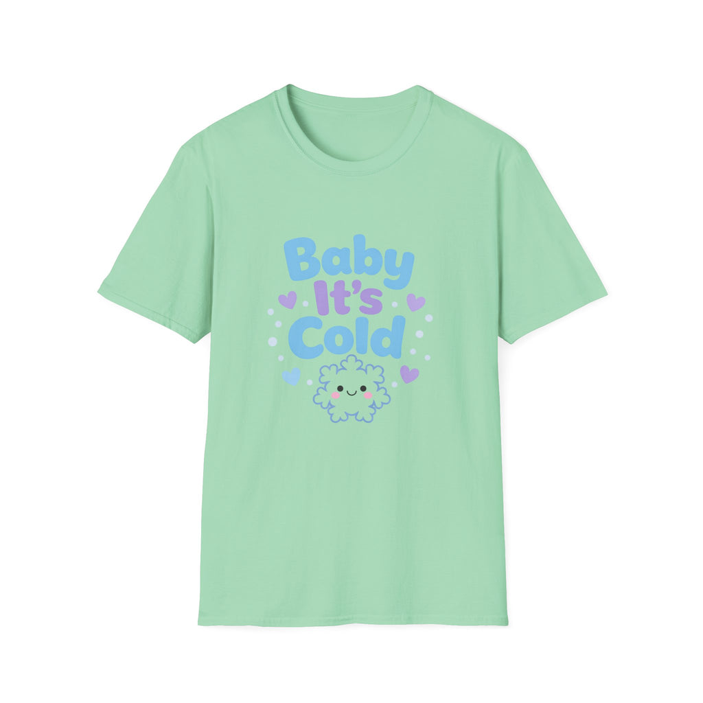 Baby it's Cold  T-shirt