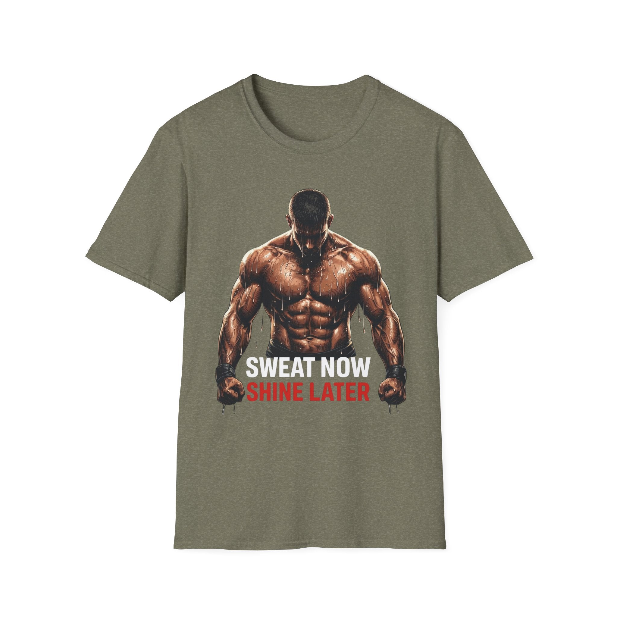 Sweat Now Shine Later T-shirt