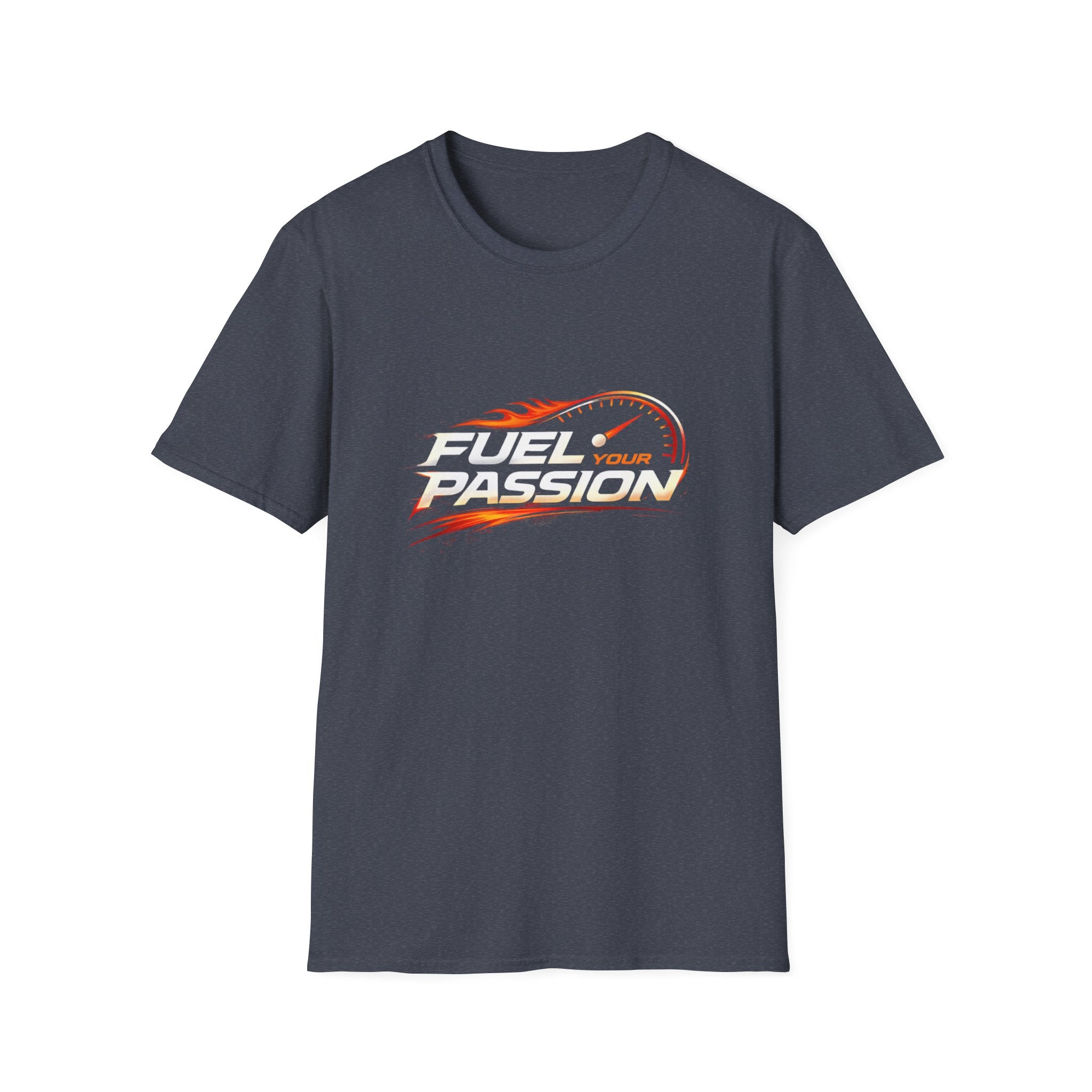 Fuel Your Passion  T-shirt