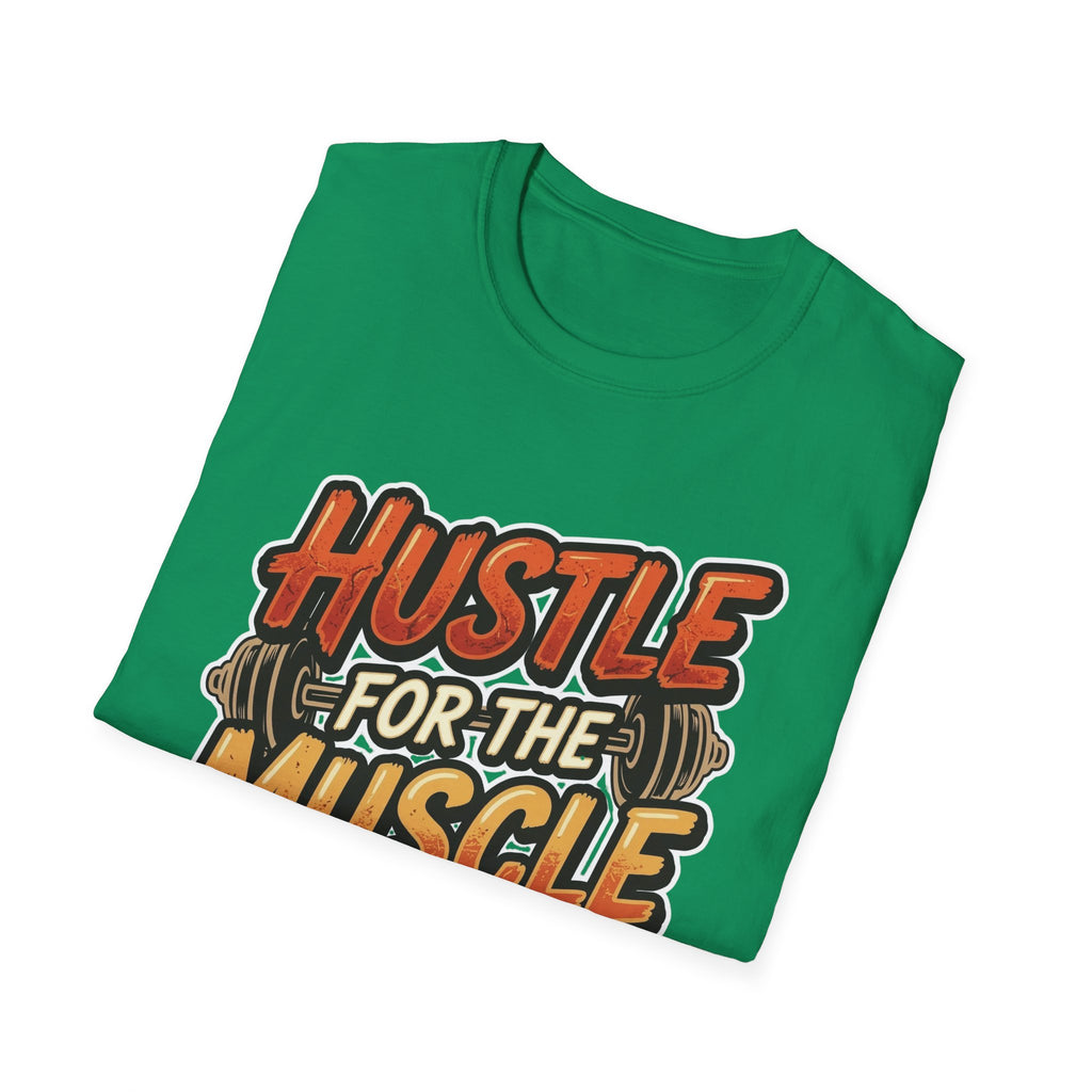Hustle For The Muscle  T-shirt