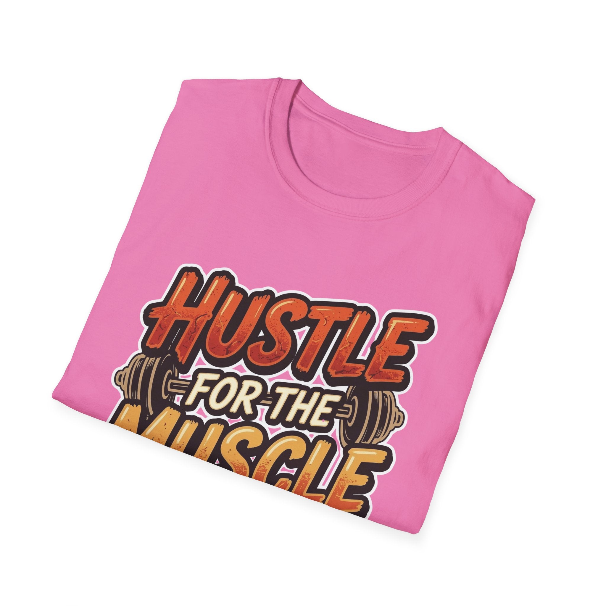 Hustle For The Muscle  T-shirt
