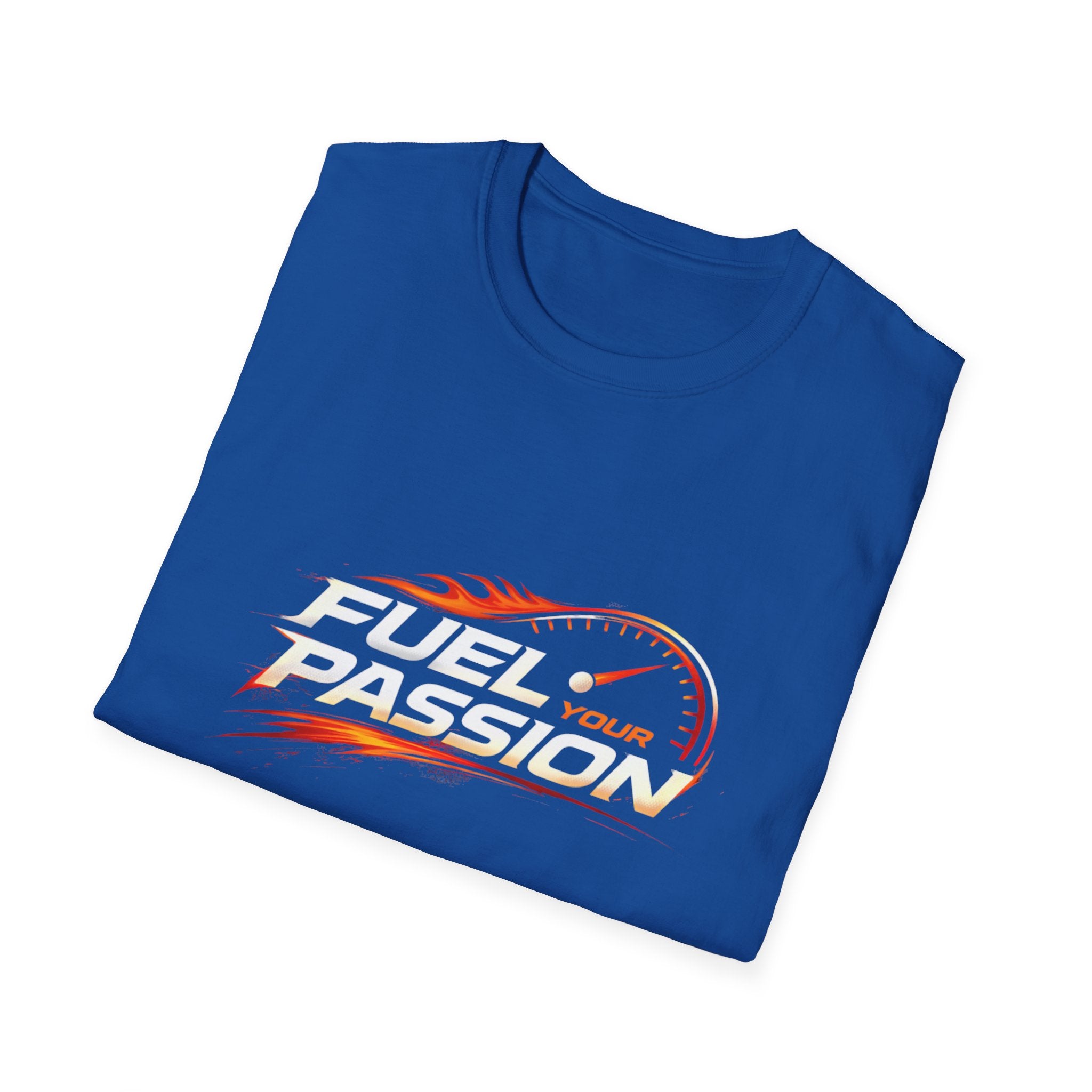 Fuel Your Passion  T-shirt