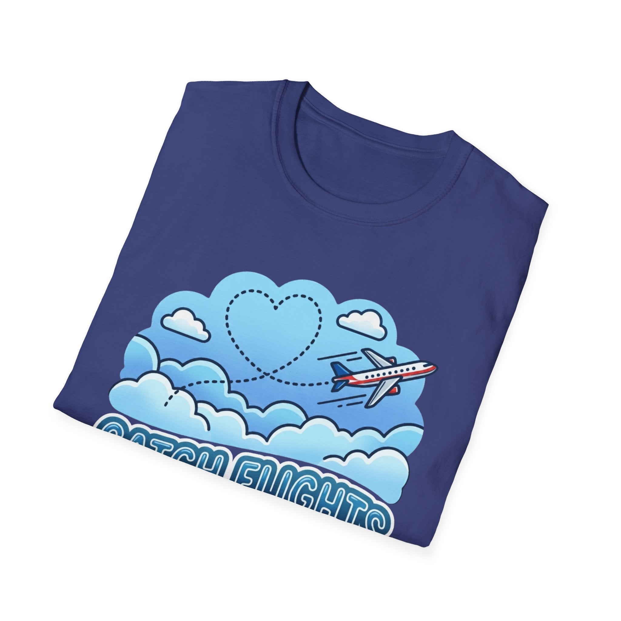 Catch Flights Not Feelings T-shirt