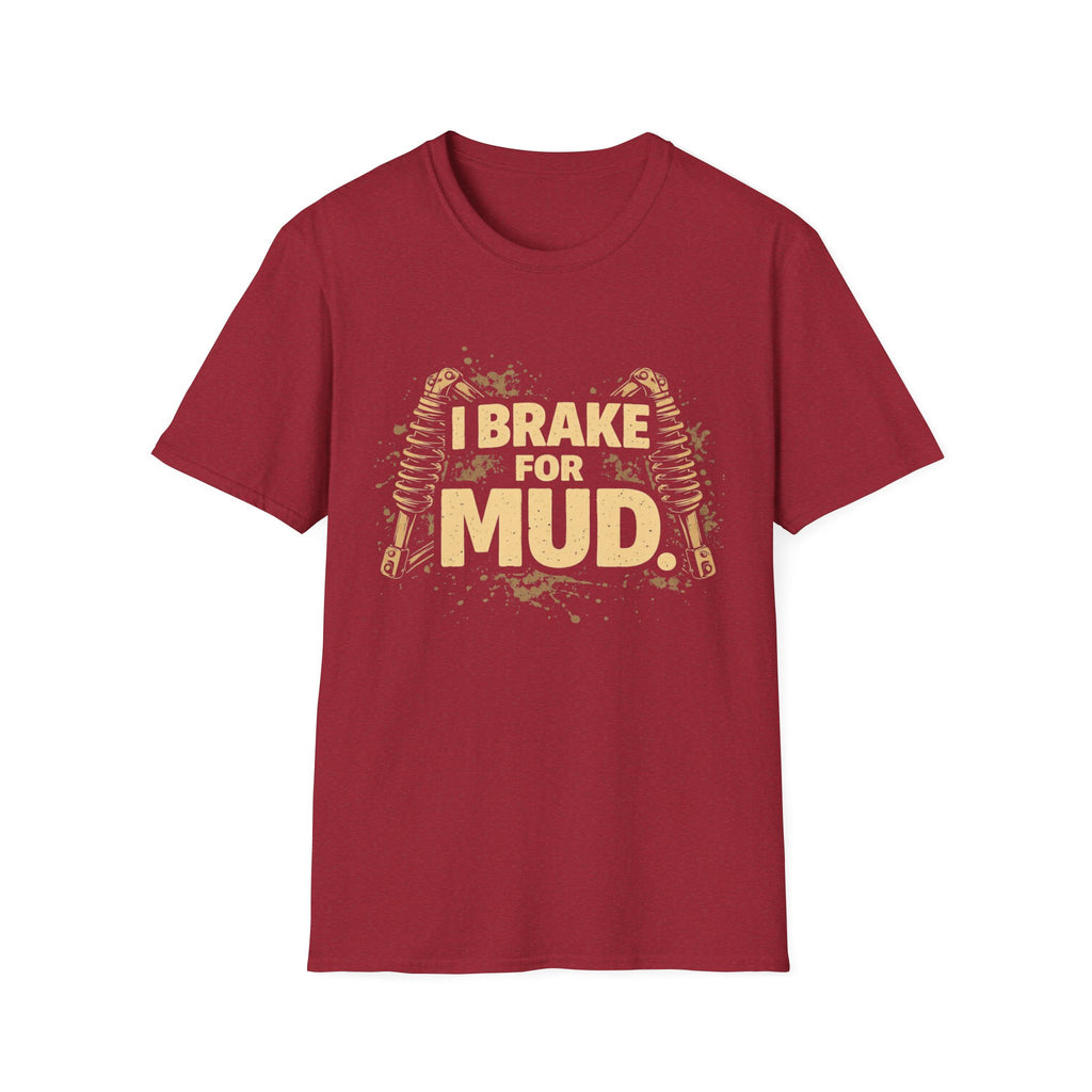 I Break For Mud T-shirt
