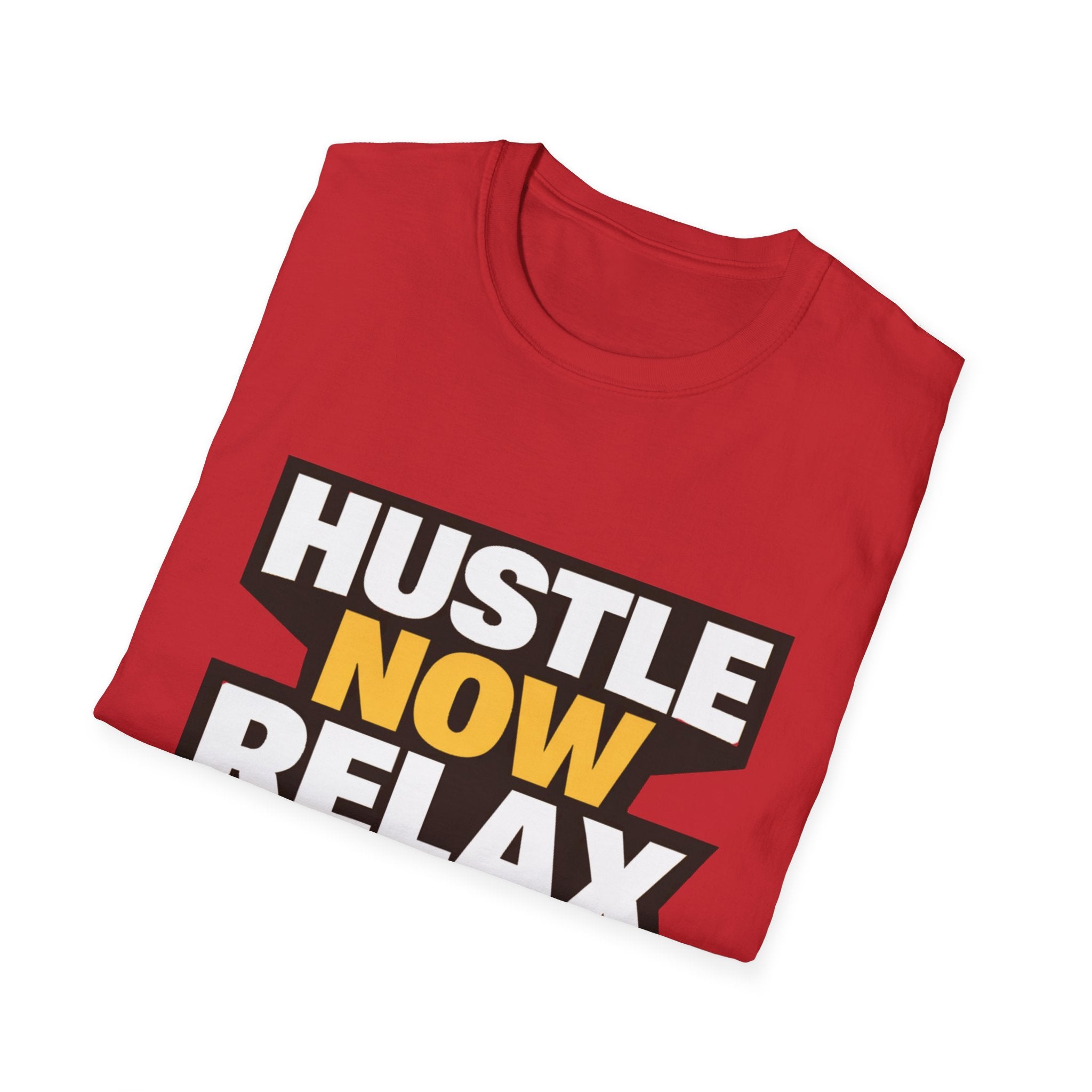 Hustle Now Relax Later T-shirt