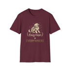 Dog Hair is Everywhere T-shirt