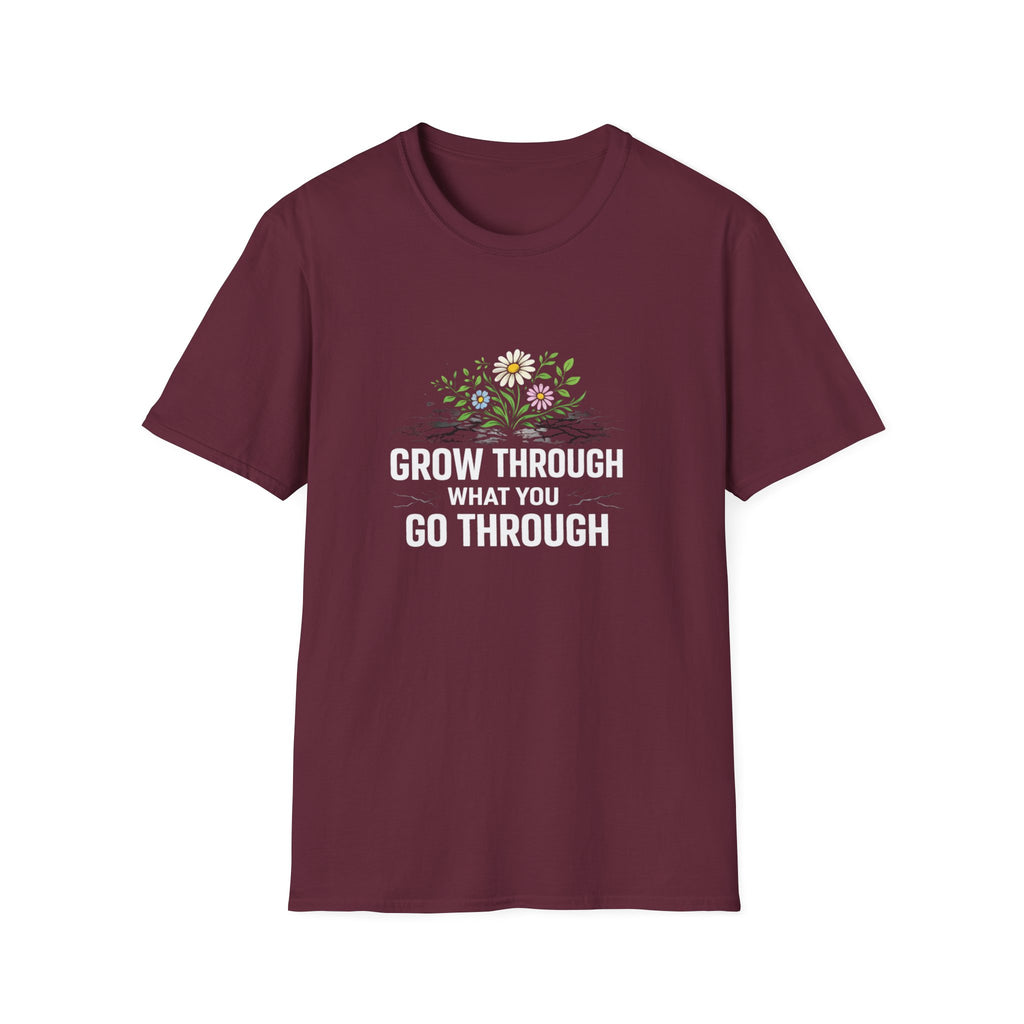 Grow Through What You Go Through  T-shirt