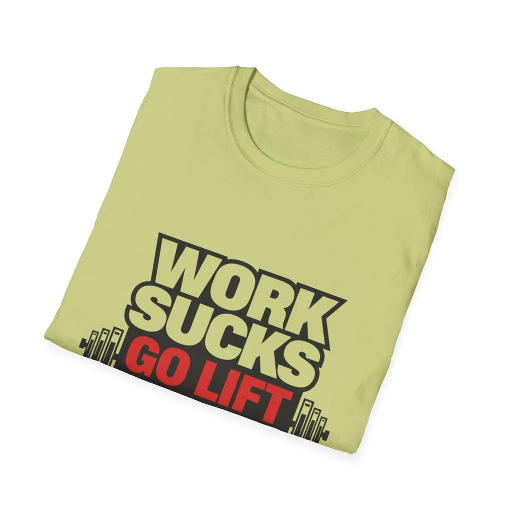 Work Sucks Go Lift T-shirt
