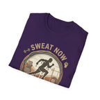 Sweat Now Shine Later T-shirt