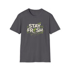 Stay Fresh T-shirt