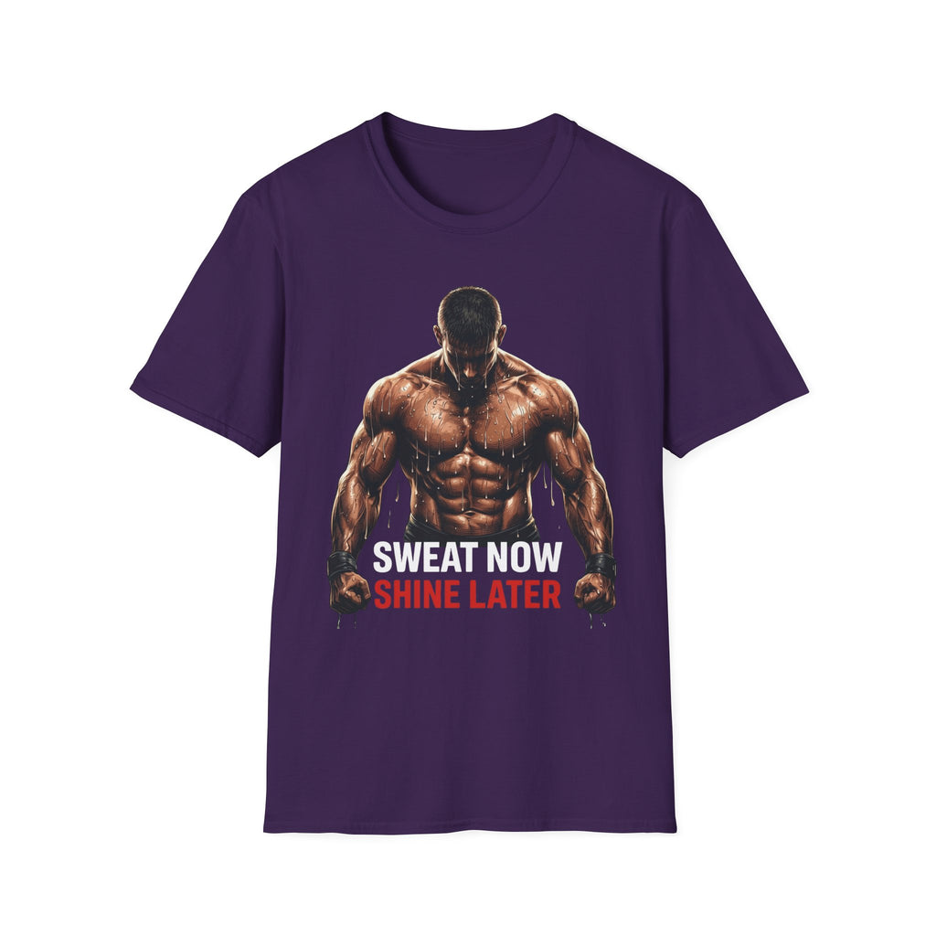 Sweat Now Shine Later T-shirt