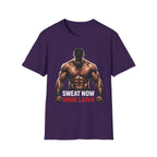 Sweat Now Shine Later T-shirt