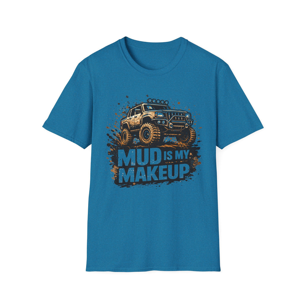 Mud Is My Makeup T-shirt