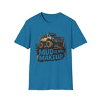 Mud Is My Makeup T-shirt