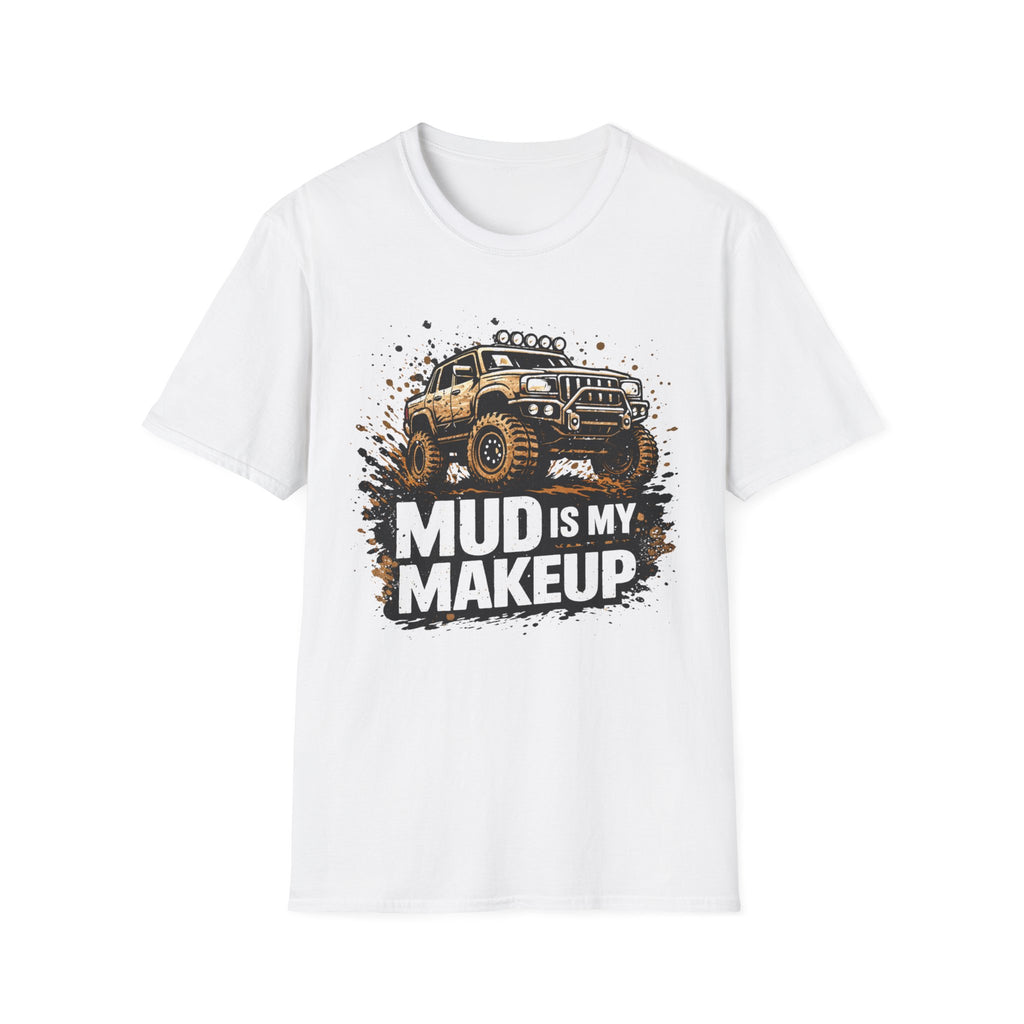 Mud Is My Makeup T-shirt