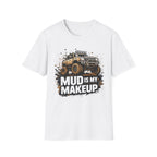 Mud Is My Makeup T-shirt