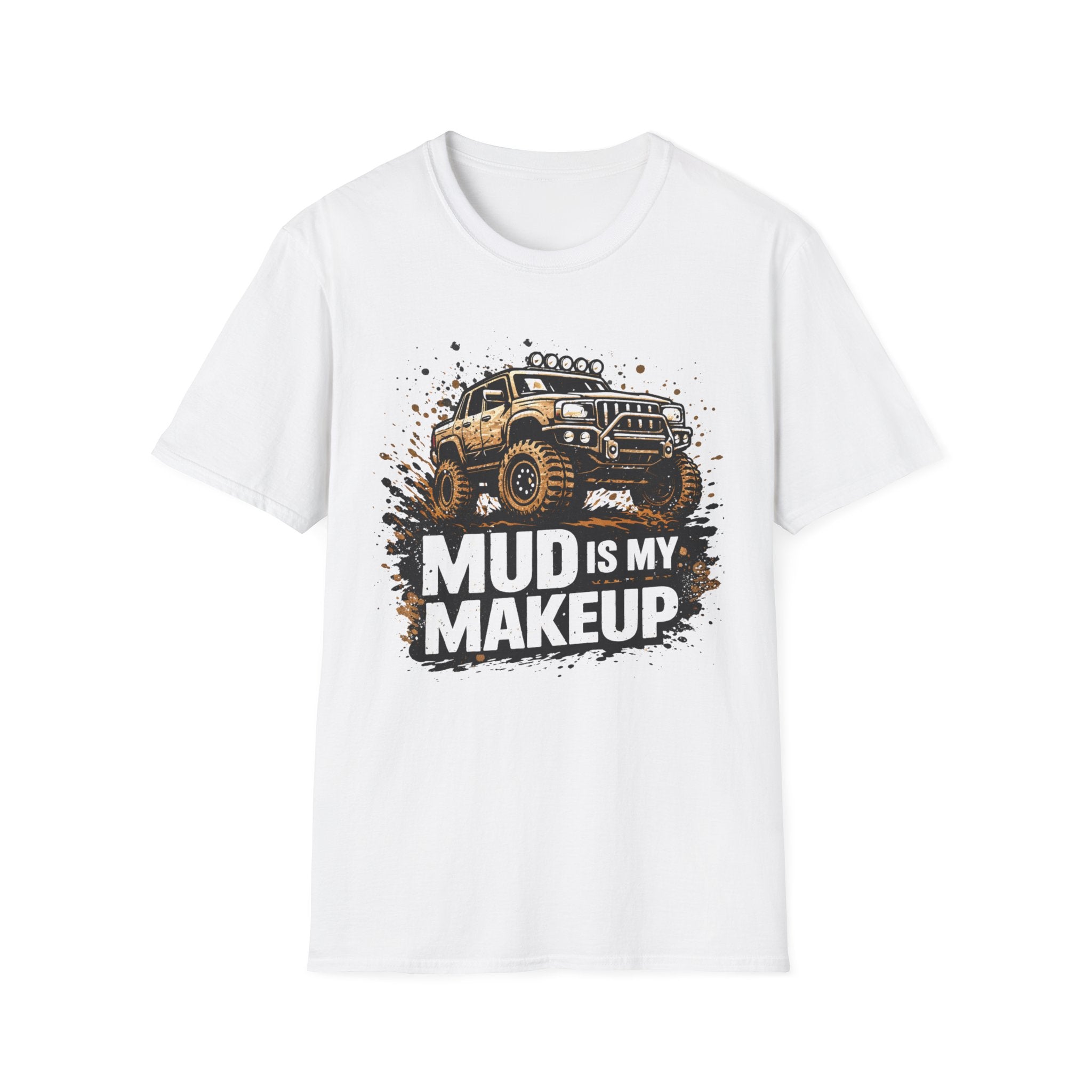 Mud Is My Makeup T-shirt