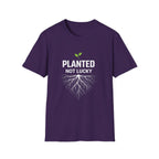 Planted Not Lucky  T-shirt