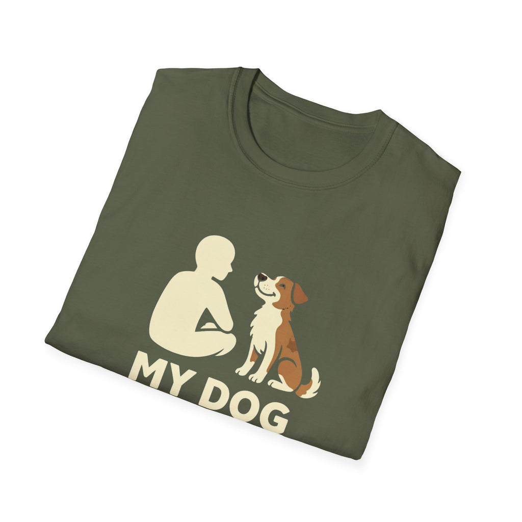 My Dog Thinks I'm Cool  T-shirt