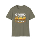 Grind Now Shine Later T-shirt