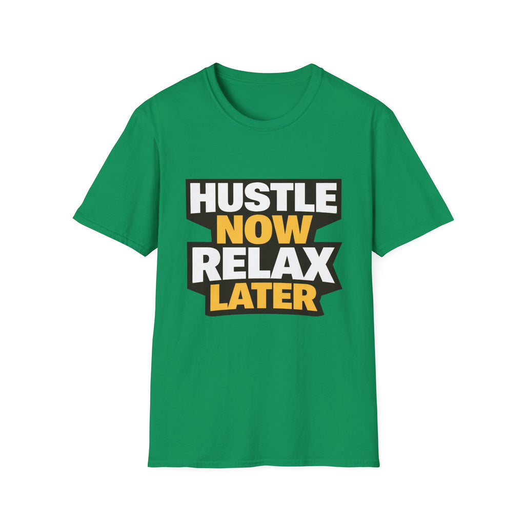 Hustle Now Relax Later T-shirt