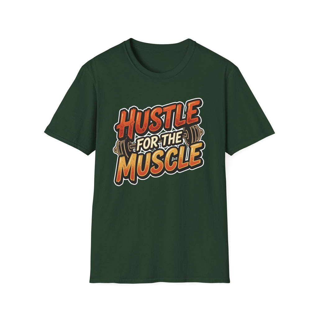 Hustle For The Muscle  T-shirt