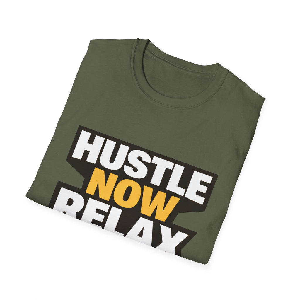 Hustle Now Relax Later T-shirt