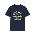 Dog Hair is My Glitter T-shirt