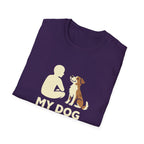My Dog Thinks I'm Cool  T-shirt