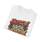 Hustle For The Muscle  T-shirt