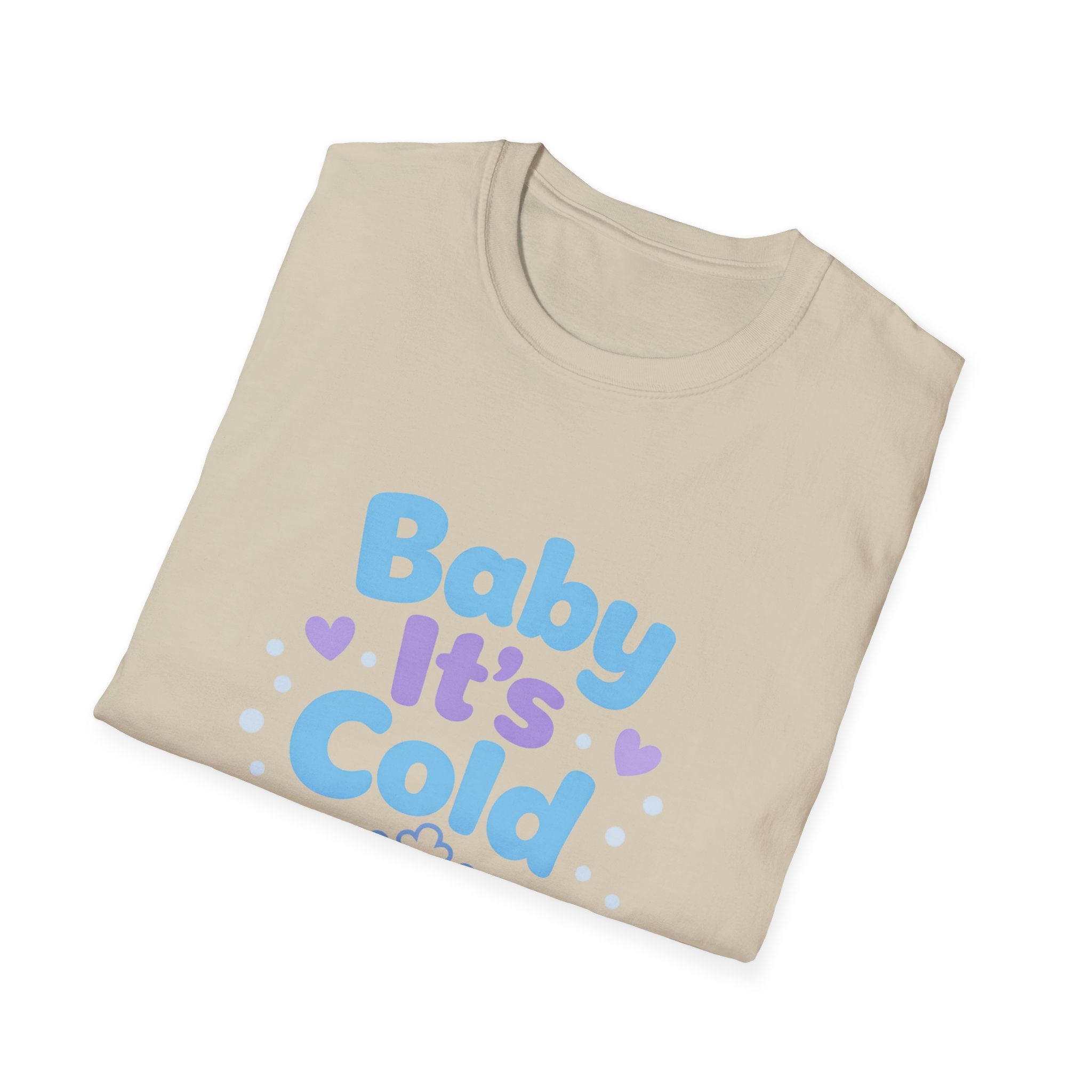 Baby it's Cold  T-shirt