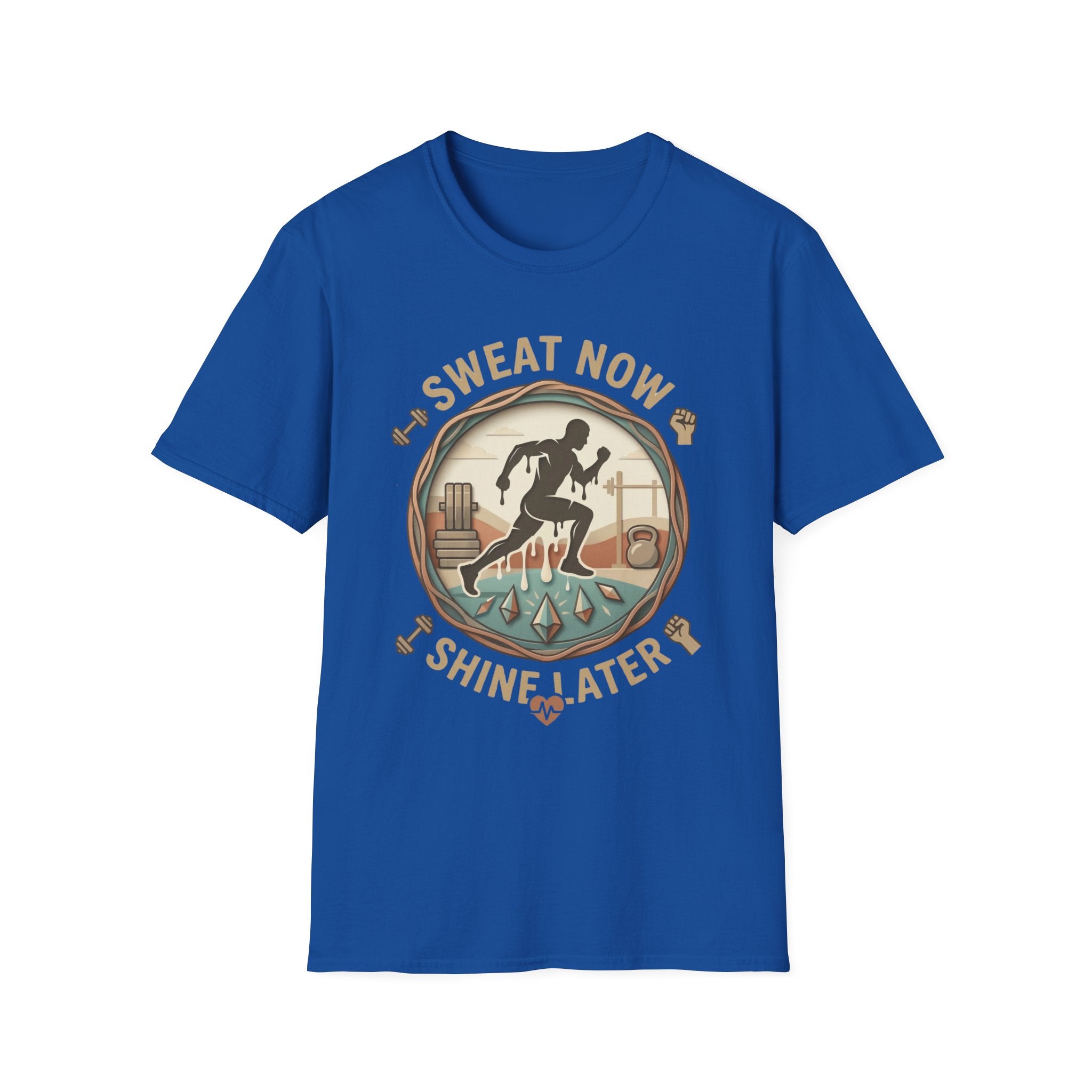Sweat Now Shine Later T-shirt