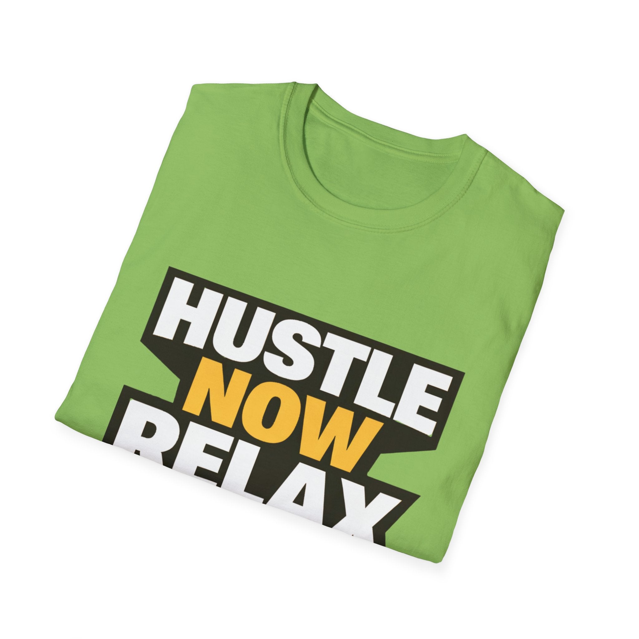 Hustle Now Relax Later T-shirt