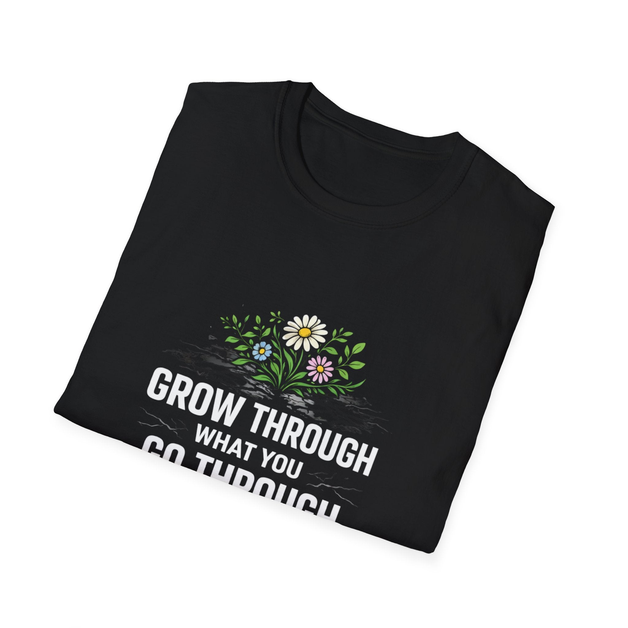 Grow Through What You Go Through  T-shirt