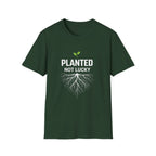 Planted Not Lucky  T-shirt