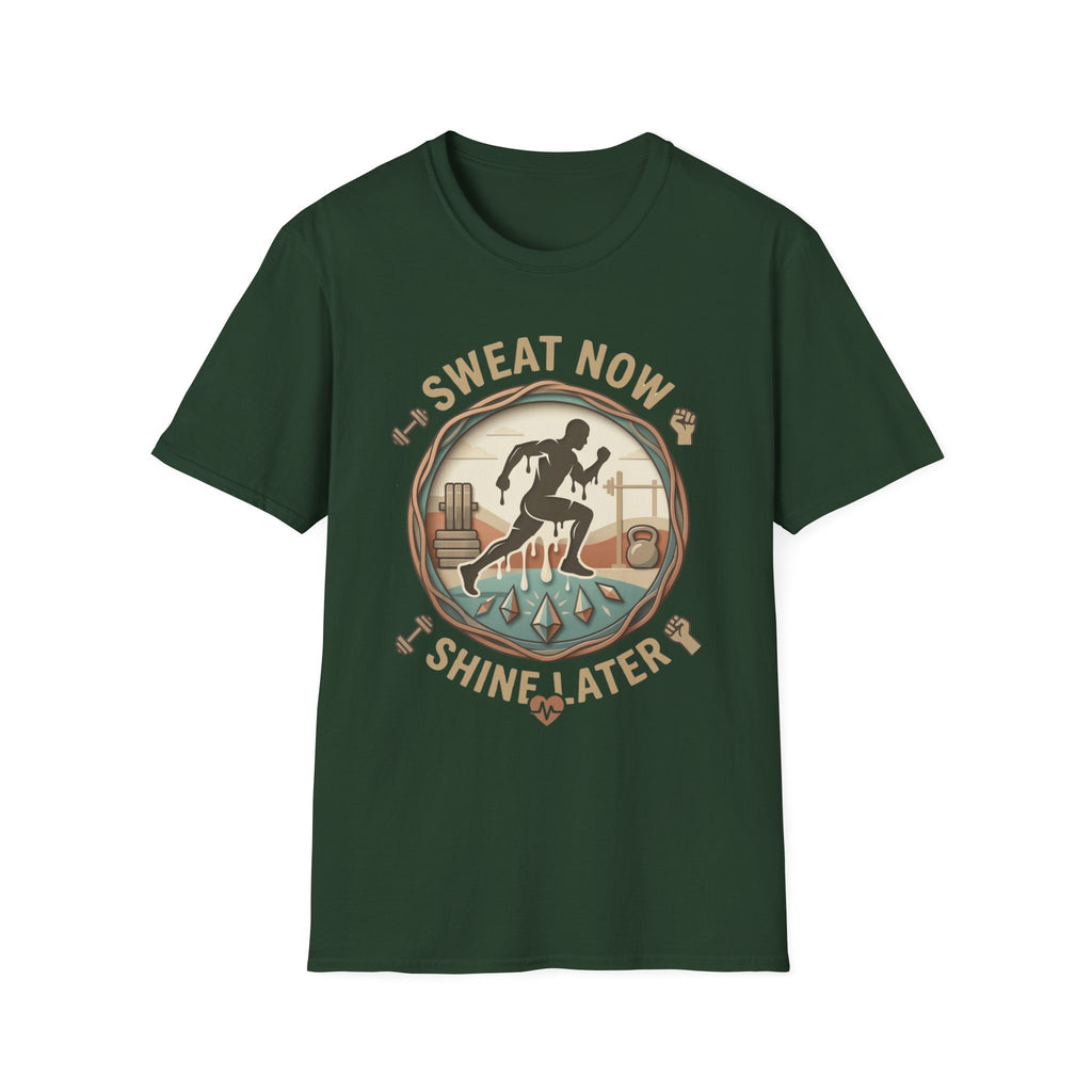 Sweat Now Shine Later T-shirt