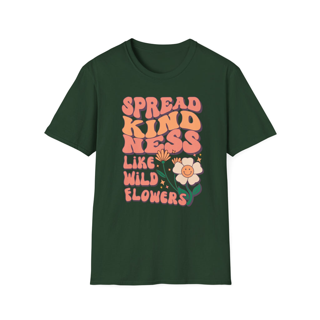 Spread Kindness Like Wild Flowers T-shirt