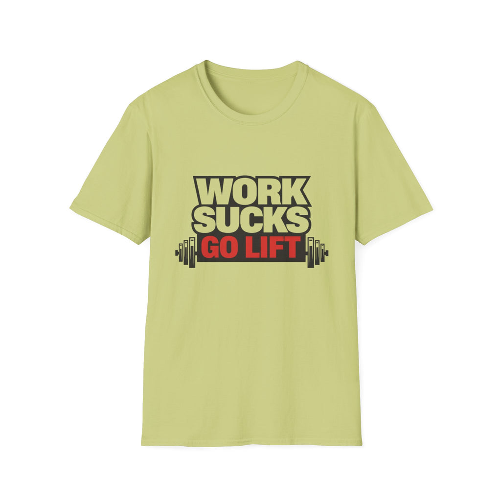 Work Sucks Go Lift T-shirt