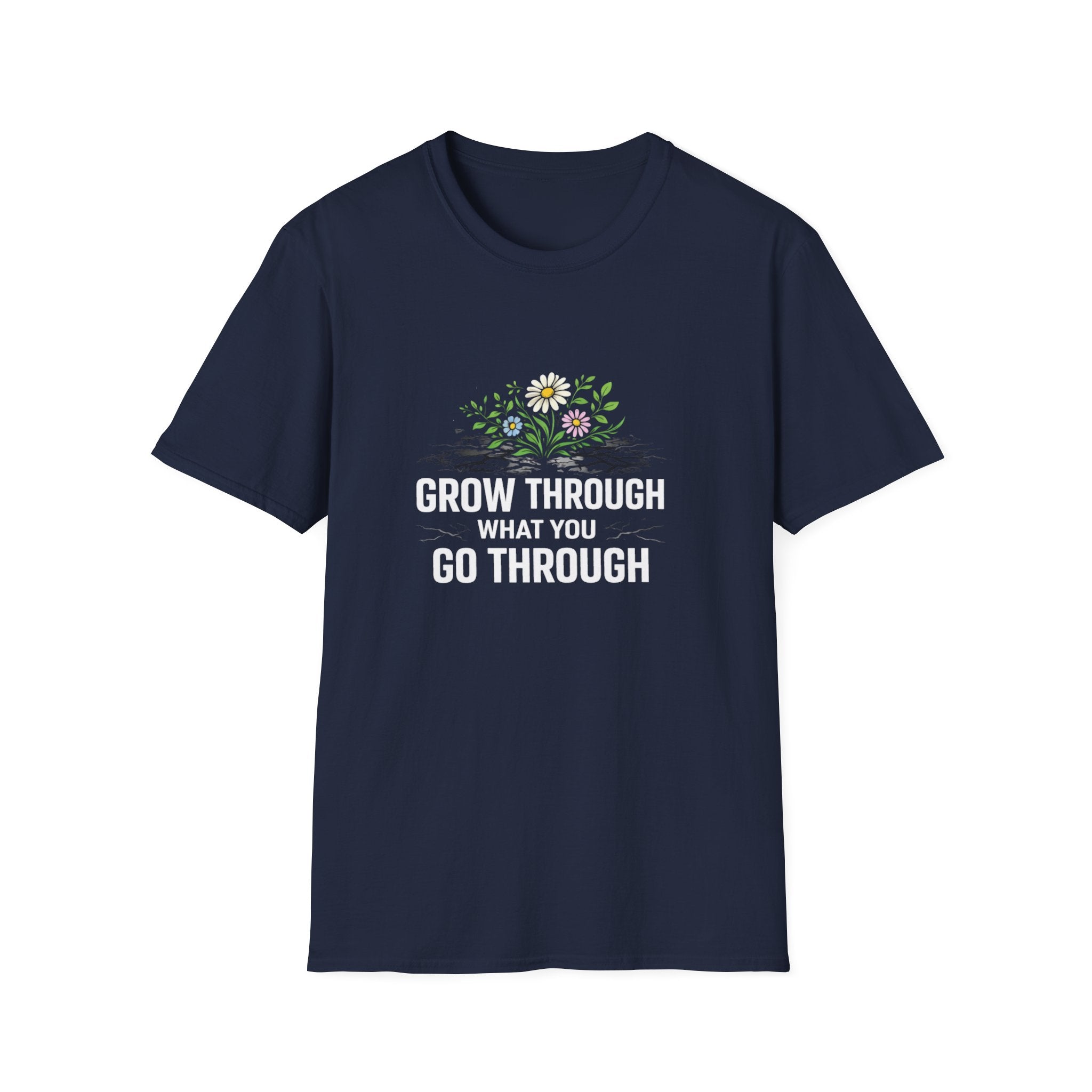 Grow Through What You Go Through  T-shirt